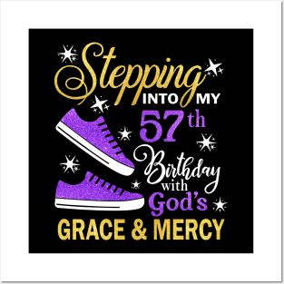 Stepping Into My 57th Birthday With God's Grace & Mercy Bday Posters and Art